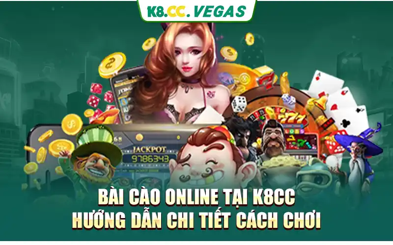 Bài Cào Online Tại K8cc - Hướng Dẫn Chi Tiết Cách Chơi