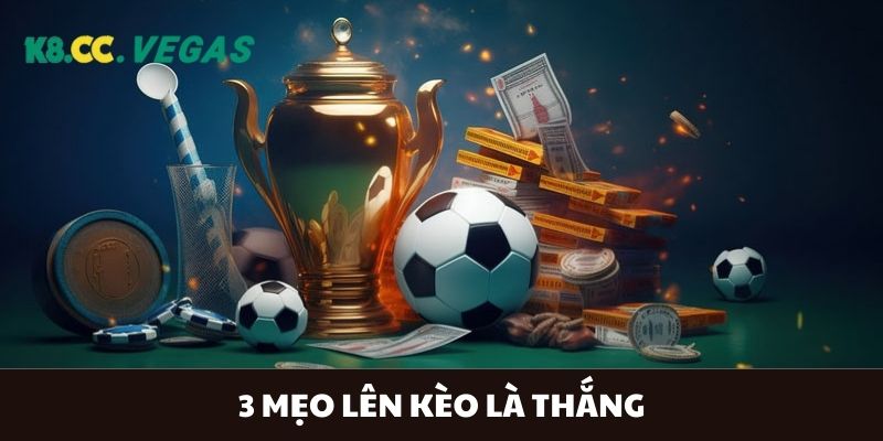 3 mẹo lên kèo là thắng ở sảnh Thể thao