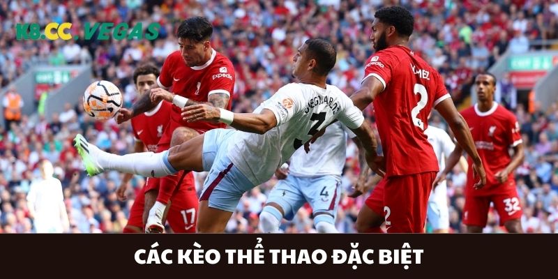 Các kèo đặc biệt ở K8CC cá cược thể thao